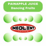 cover: Painapple Juice - Dancing Fruits