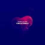 cover: Daniel Vilchez - Creatures