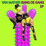 cover: Van Mather - Bang De Gang EP