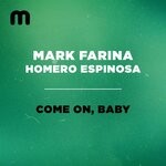 cover: Homero Espinosa|Mark Farina - Come On, Baby