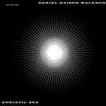 cover: Daniel Kaiser Malengo - Adriatic Sea (Original Mix)