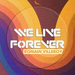 cover: Romain Villeroy - We Live Forever