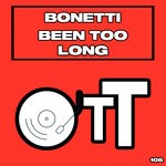 cover: Bonetti - Been Too Long