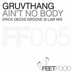 cover: Gruvthang - Ain't No Body (Erick Decks Groove Is Law Mix)