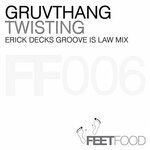 cover: Gruvthang - Twisting (Erick Decks Groove Is Law Mix)