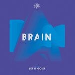 cover: Brain - Let It Go EP