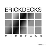 cover: Erick Decks - MTHRFCKR