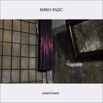 cover: Miro Pajic - Reset Reset