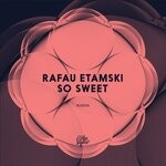 cover: Rafau Etamski - So Sweet