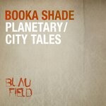 cover: Booka Shade - Planetary/City Tales