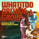 cover: Whatitdo Archive Group - Live At: Archive Group Studios