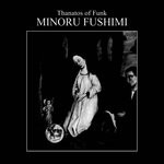 cover: Minoru Fushimi - Thanatos Of Funk