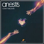 cover: Anestis - I Can't Believe