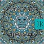 cover: Caravan Bpm - Mesopotamia