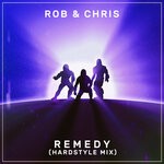 cover: Rob & Chris - Remedy (Hardstyle Extended Mix)