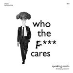 cover: Speaking Minds - Who The F*** Cares