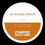 cover: Rainer Trueby - Compost Black Label #82