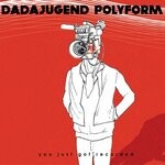 cover: Dadajugend Polyform - You Just Got Recorded