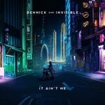 cover: Dennick|Invisible - It Ain't Me