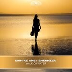 cover: Empyre One|Enerdizer - Walk On Water (Extended Mix)