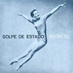 cover: Golpe De Estado - Secreto