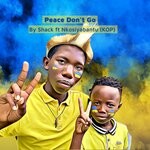 cover: Nkosiyanbantu (kop)|Shack - Peace Don't Go