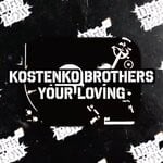 cover: Kostenko Brothers - Your Loving