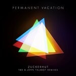 cover: Permanent Vacation - Zuckerhut (Remixes)