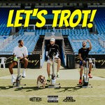 cover: Brothers|Joel Fletcher - LET'S TROT! (Explicit)