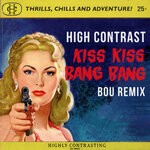 cover: High Contrast - Kiss Kiss Bang Bang (Bou Remix)