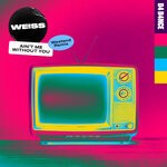 cover: Weiss - Ain't Me Without You (Westend Remix)