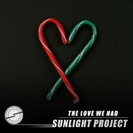 cover: Sunlight Project - The Love We Had