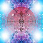 cover: Dreamers Delight - Blossom