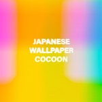 cover: Japanese Wallpaper - Cocoon