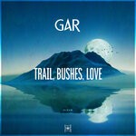 cover: Gar - Trail, Bushes, Love (Album)