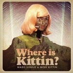 cover: Marc Houle|Miss Kittin - Where Is Kittin?