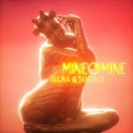 cover: Aluna|Jayda G - Mine O' Mine