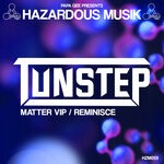 cover: Tunstep - Matter (V.I.P) / Reminisce