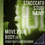 cover: Rainy|Stacccato|Studi - Move Your Body 2k22 (Ryan Thistlebeck Remix)