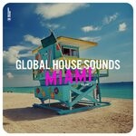 cover: Various - Global House Sounds - Miami Vol 1