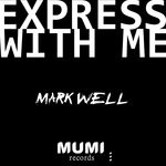 cover: Mark Well - Express With Me