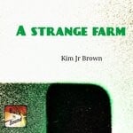 cover: Kim Jr Brown - A Strange Farm