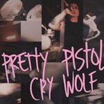 cover: Pretty Pistol - Cry Wolf