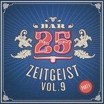 cover: Various - Bar25 - Zeitgeist, Vol 9, Pt. 1