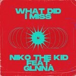 cover: Niko The Kid - What Did I Miss