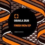 cover: Oravla Ziur - Finish Now