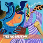 cover: Pato Rivera - Take And Break Off