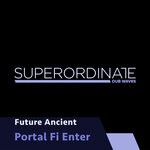 cover: Future Ancient - Portal Fi Enter