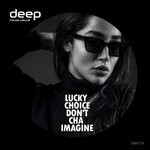 cover: Lucky Choice - Don't Cha Imagine