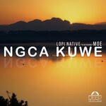 cover: Lopi Native|Moe - Ngca Kuwe